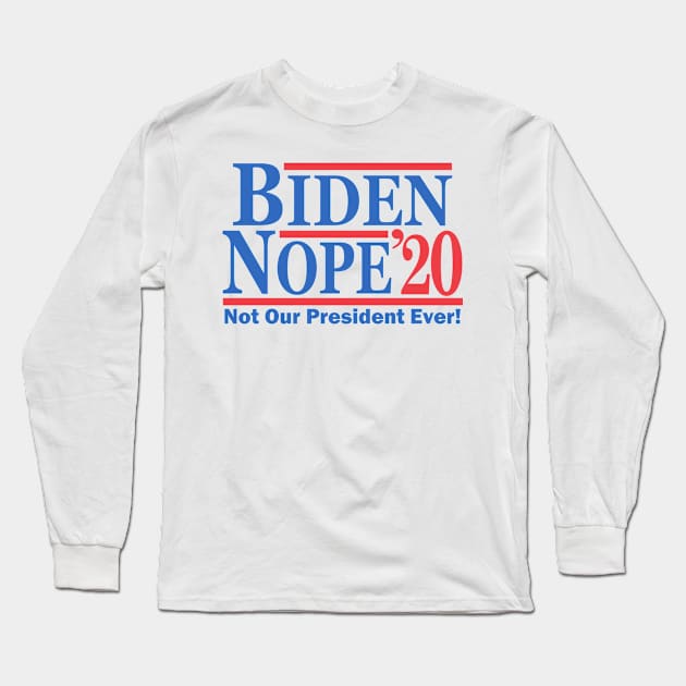 Biden Nope 2020 Long Sleeve T-Shirt by Etopix